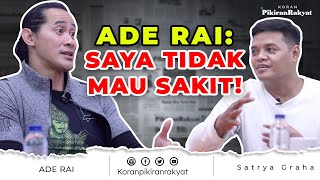 ADE RAI: SAYA TIDAK MAU SAKIT!