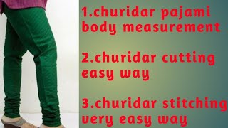 चूड़ीदार पैजामी बनाना सीखे | churidar pajami cutting and stitching | churidar body measurement