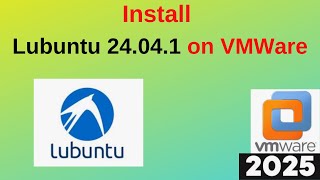 Install Lubuntu 24.04.1 on VMware Workstation Like a Pro! 🚀 Step-by-Step Guide | 2025