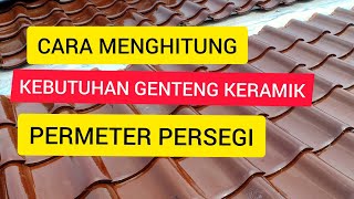 CARA MENGHITUNG GENTENG KERAMIK PERMETER PERSEGI