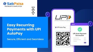 UPI AutoPay: Simplifying Recurring Payments | SabPaisa