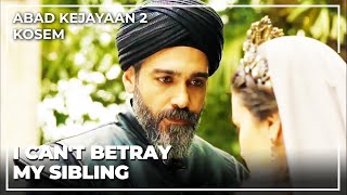 Silahtar Won't give Up On His Love For Gevherhan | Abad Kejayaan 2: Kosem