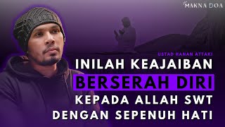 INILAH KEAJAIBAN BERSERAH DIRI KEPADA ALLAH SWT DENGAN SEPENUH HATI ~ 