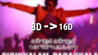 Sirikkalam Parakkalam- Kannum Kannum Kollaiyadithaal | Dulquer S, Ritu V | ( 16D AUDIO )