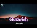 Guzarish (Slow & Reverb) |Ghajini| A.R. Rahman | Javed Ali | Sonu Nigam | Lofi Song | Lofi AnyTime