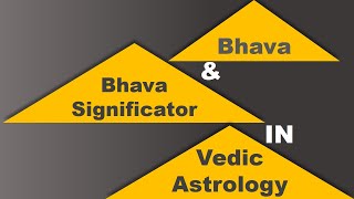 Bhava: Significance of Bhava | House and Significator of Bhava | House in Astrology