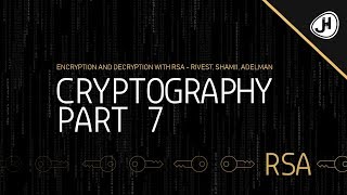 Encryption and Decryption with RSA - Rivest, Shamii, Adelman (Part 7 Cryptography Crashcourse)