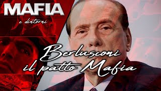 Berlusconi, il Patto Mafia