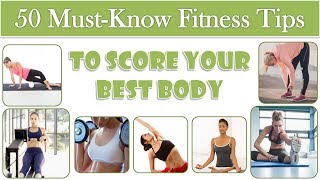 50 Must Know Fitness Tips to Score Your Best Body | TheGoodPoint