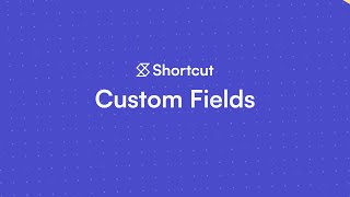 Custom Fields Overview