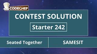 Seated Together | SAMESIT | Starter 242 | CodeChef Official Solution