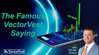 The Famous VectorVest Saying - Mobile Coaching | VectorVest