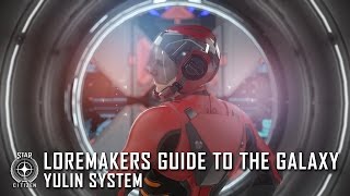 Star Citizen: Loremaker's Guide to the Galaxy - Yulin System