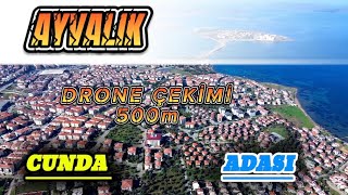 AYVALIK CUNDA ADASI DRONE ÇEKİMİ 500m