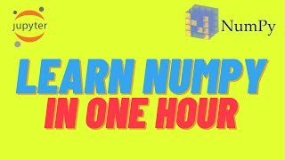 Learn Numpy in One HOUR | Numpy Complete Tutorial | Python for Data Science