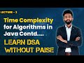 Time Complexity for Algorithms Contd.. Big O notation | FREE DSA Course in JAVA | Lecture 3