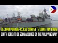 SECOND POHANG-CLASS CORVETTE DONATION FROM SOUTH KOREA TO BE SOON ACQUIRED BY THE PHILIPPINE NAVY