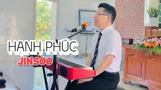 Hạnh Phúc | Mục Sư Jinsoo | Bài hát cảm tạ Chúa