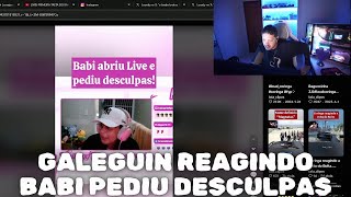 GALEGUIN REAGINDO A BABI SE PRONUNCIOU E PEDIU DESCULPAS