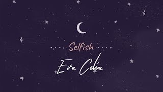 Eva Celia - Selfish (Official Lyric Video)