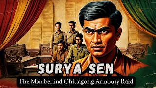 Surya Sen : Revolutionary who didn’t get place in our history books