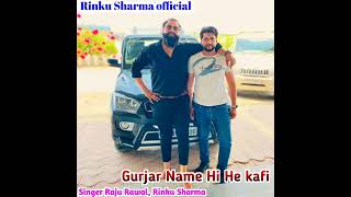 Gurjar Name Hi He Kafi · Raju Rawal · Rinku Sharma