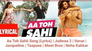 Aa Toh Sahii Song (Lyrics) _ Judwaa 2 _ Varun _ Jacqueline _ Taapsee _ Meet Bros _ Neha Kakkar