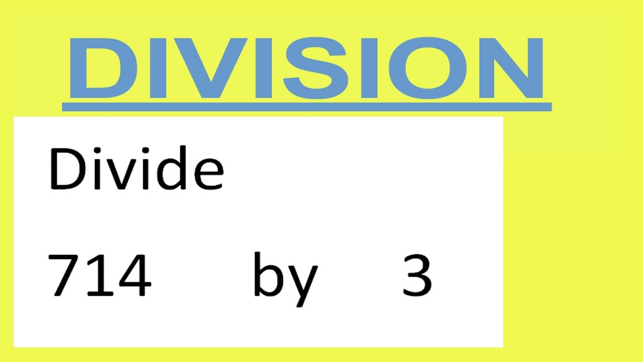 Divide 714 By 3 Youtube