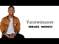 Israel mbonye - yaratwimanye(video Lyrics)