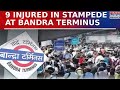 Stampede at Mumbai's Bandra Station: 9 Injured Amid Overcrowding | Breaking News