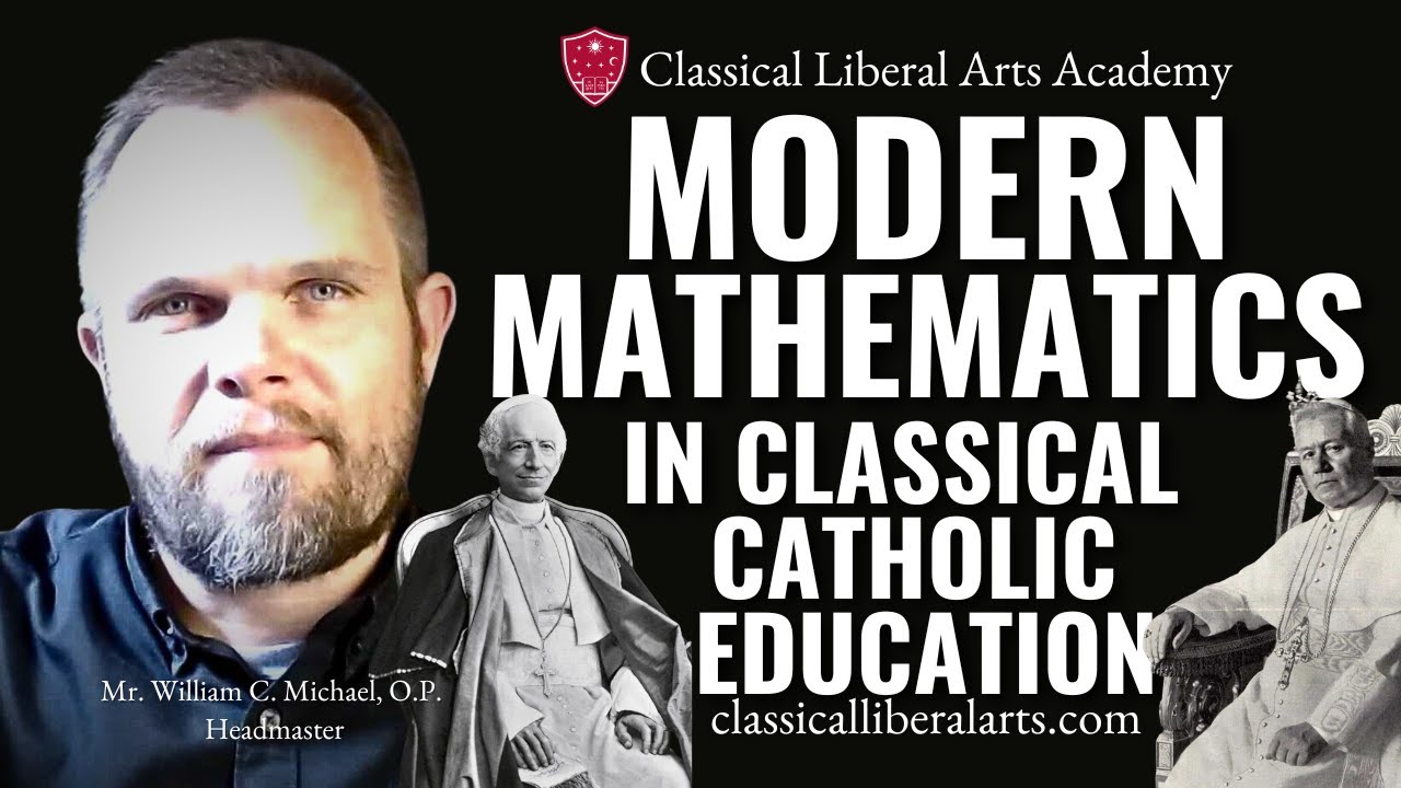 Claa Modern Mathematics In Classical Catholic Education Video