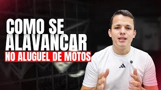 COMO SE ALAVANCAR NO ALUGUEL DE MOTOS!