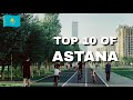 10 Places To Visit In Astana | Kazakhstan