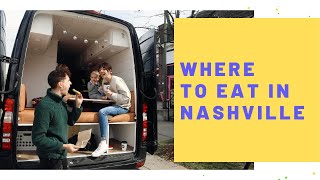 WHERE TO EAT IN NASHVILLE? |  VANLIFE | Family | TRAVELING TABLE