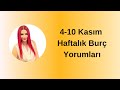 4-10 Kasım Haftalık Burç Yorumları