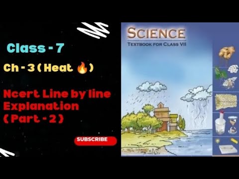 NCERT Science / Class - 7 / Ch - 3 ( Heat 🔥) ( Part - 2 ) - YouTube