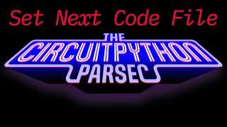 John Park's CircuitPython Parsec: Set Next Code File #adafruit #circuitpython