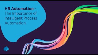 HR Automation - The Importance of Intelligent Process Automation