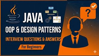 Top Java OOP, SOLID Principles and Design Patterns Interview Questions and Answers for Beginners