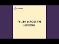 Fallen across the Horizon