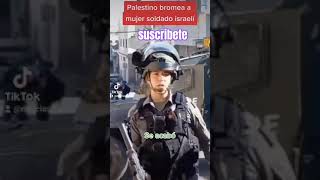 Palestino bromea a mujer soldado israelí - #shorts