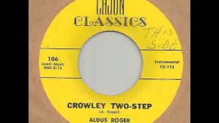 ALDUS ROGER - CROWLEY TWO STEP (CAJUN CLASSICS)