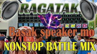 NEW RAGATAK DISCO BATTLE REMIX COLLECTION || BASAK SPEAKER MO #RAGATAK STYLE 2023 .