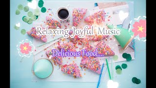 Eat Health make me feel Beauty | Love yourself | Enjoy Fine Dinn | Relaxing Music | 放鬆音樂 | 減壓 | 享受美食