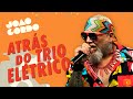 João Gordo - Atrás do Trio Elétrico (Clipe Oficial)