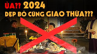 Xôn Xao Tết 2024 Không Nên Cúng Giao Thừa???
