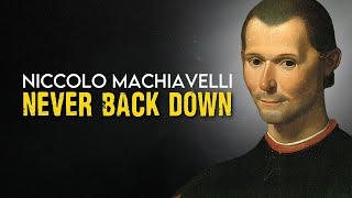 WEAK MEN DON'T KNOW THIS. Niccolo Machiavelli Quotes Which Will Make You Fearless