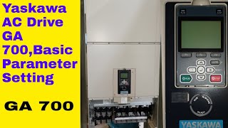 Yaskawa AC Drive GA 700 Basic Parameter Setting