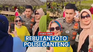 Demi Foto Dengan Polisi Ganteng, Emak emak Rela Antri dan Rebutan