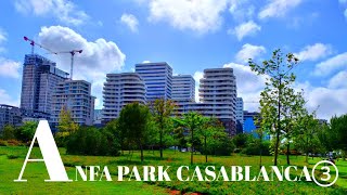 أنفا بارك الدارالبيضاء Anfa Park Casablanca vlog 3  #اعمل_بحماس